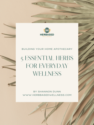 5 Essential Herbs For Everyday Wellness